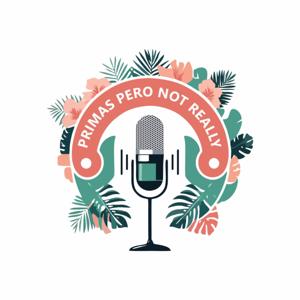 Primas Pero Not Really