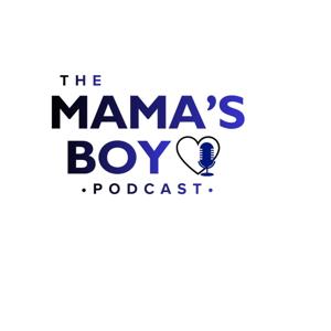 Mama's Boy Podcast