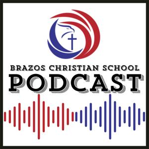 Brazos Christian School Podcast
