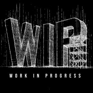 The Work In Progress Podcast