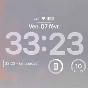 33:23 - Le podcast
