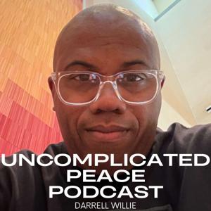 Uncomplicated Peace with Darrell Willie