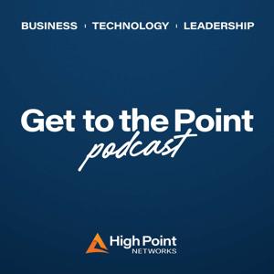 Get to the Point — The High Point Networks Podcast