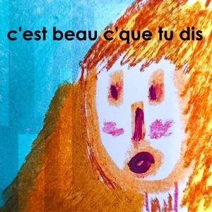 C'est beau c'que tu dis , par Dorothée Caratini