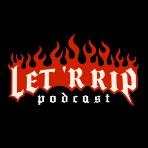 Let 'R Rip Podcast