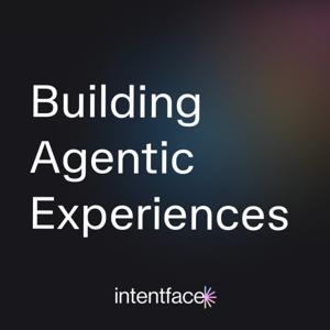 Building Agentic Experiences