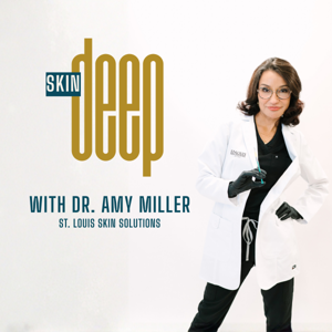 Skin Deep with Dr. Amy Miller