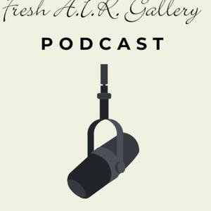 The Fresh A.I.R. Gallery Podcast