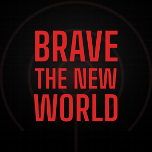 Brave The New World