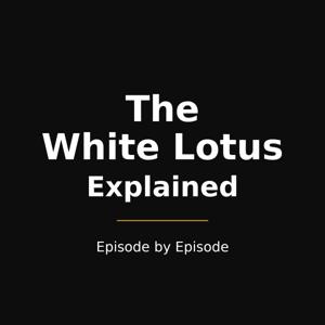 The White Lotus Explained — Episode by Episode