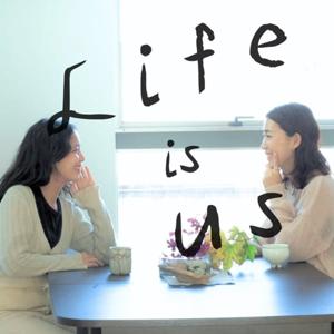 Life is us