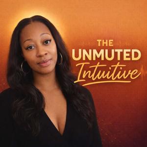 The Unmuted Intuitive