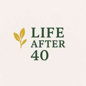 Life After 40