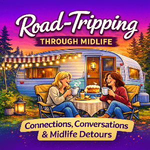 Road-Tripping through Midlife