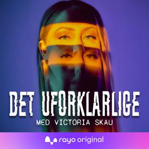 Det Uforklarlige - med Victoria Skau