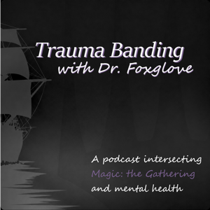Trauma Banding with Dr. Foxglove