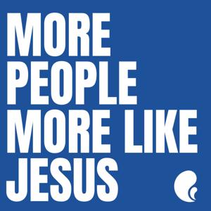More People More Like Jesus