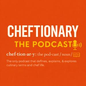 Cheftionary: The Podcast