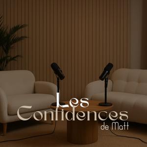 Les Confidences de Matt