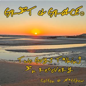 Grit + Grace™ - Two Guys Talking In Recovery