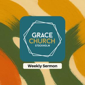 Grace Church Stockholm Weekly Sermons