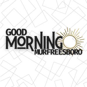 The Good Morning Murfreesboro Podcast