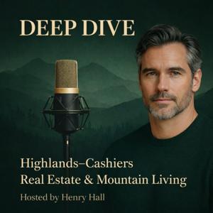 Deep Dive: Highlands–Cashiers Real Estate & Mountain Living