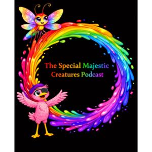 The Special Majestic Creatures Podcast
