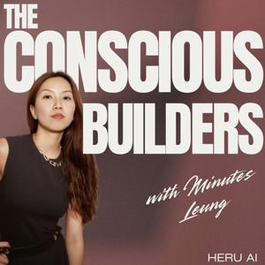 The Conscious Builders