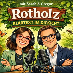 Rotholz - Klartext im Dickicht mit Sarah und Gregor