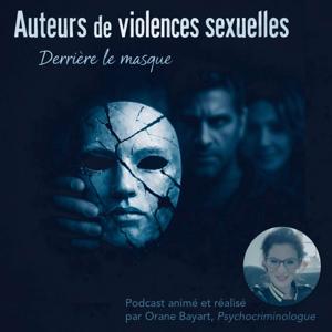 Auteurs de violences sexuelles, derrière le masque
