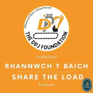 Share The Load Podcast - Podlediad Rhannwch Y Baich