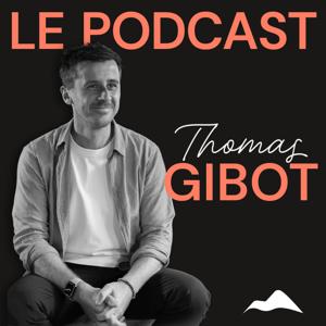 Thomas Gibot - Le Podcast