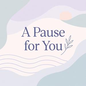 A Pause for You