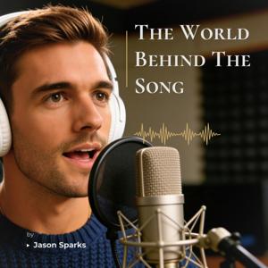 Jason Sparks – The World Behind the Song