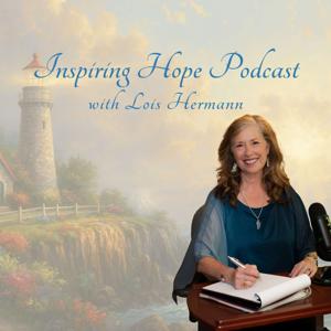 Inspiring Hope with Lois Hermann