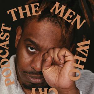 The Men Who Cry Podcast