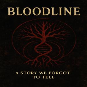 Bloodline: A Story We Forgot to Tell