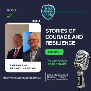 Beyond The Badge - Stories of Courage and Inspiration