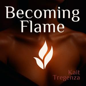 Becoming Flame: Where Sensuality, Sovereignty, and Sacred Power Ignite