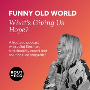Funny Old World with Juliet Kinsman