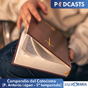 Compendio del Catecismo (P. Antonio López - segunda temporada)