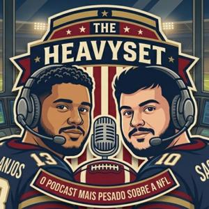 The HeavySet - O podcast mais pesado sobre a NFL!