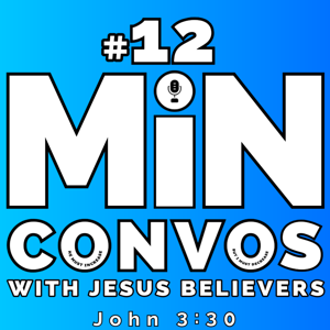 #12minconvos with Jesus Believers