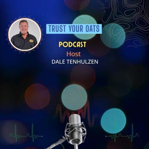Trust Your Oats by Dale Tenhulzen