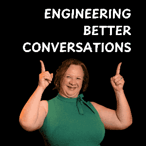 Engineering Better Conversations