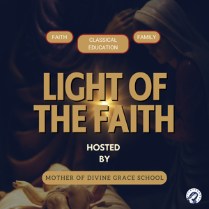 Light of the Faith: Catholic Formation for Classical Educators