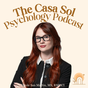 The Casa Sol Psychology Podcast