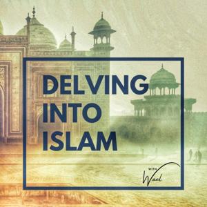 Delving Into Islam by Wael