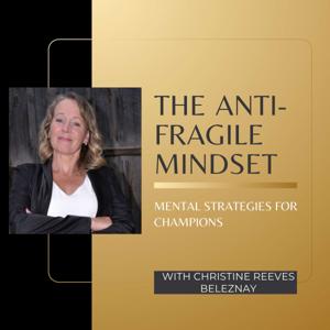 The Anti-Fragile Mindset